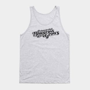 I Wanna Go Where the Bluegrass Grows-Dark Tank Top